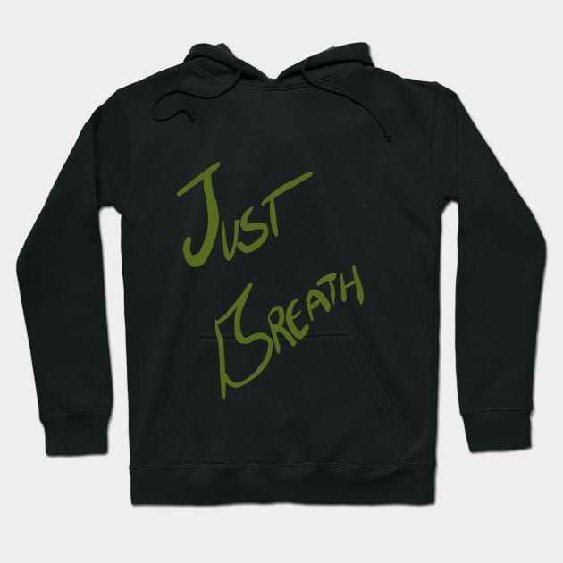 just breath Hoodie by HuskyDuskyMama